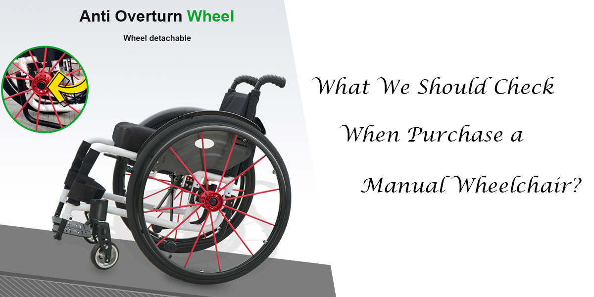 Vad vi ska kontrollera när vi köper en manuell rullstol?