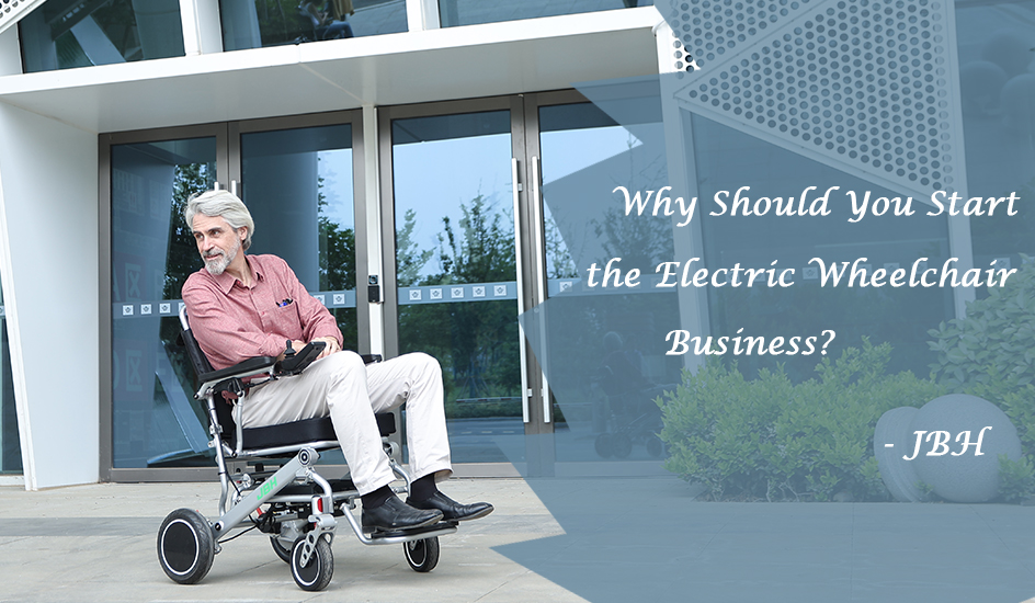 Varför ska du starta den elektriska rullstolsföretaget?